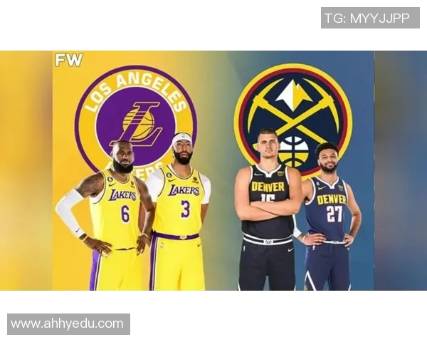 湖人对决掘金精彩赛事回顾与分析全方位解读篮球盛宴